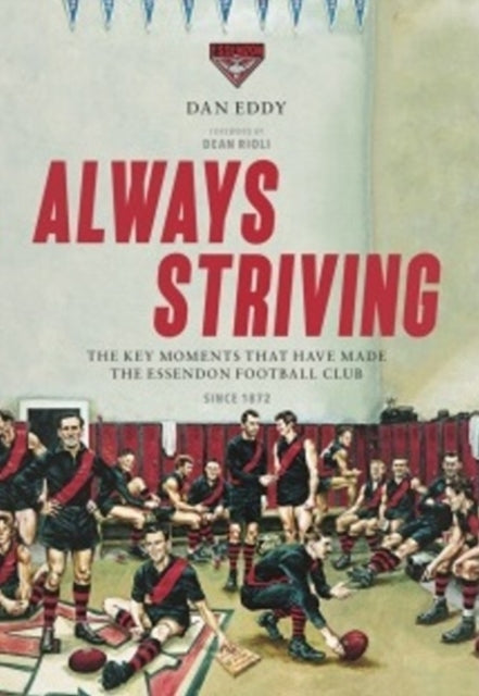 Always Striving: Always Striving is not a blow-by-blow account of the history of the Essendon Football Club. Instead, this book highlights the key moments, people and events that have helped to define it through more than 140 years of exist