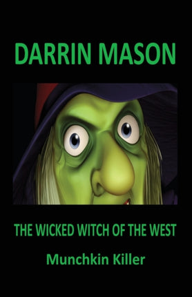 The Wicked Witch of the West Munchkin Killer