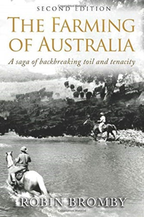 The Farming of Australia A Saga of Backbreaking Toil and Tenacity 1 The Making of a Nation