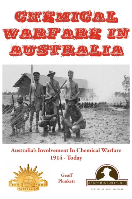 Chemical Warfare in Australia Australias Involvement in Chemical Warfare 1914  Today Australian Army History Collection