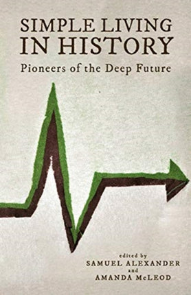 Simple Living in History Pioneers of the Deep Future