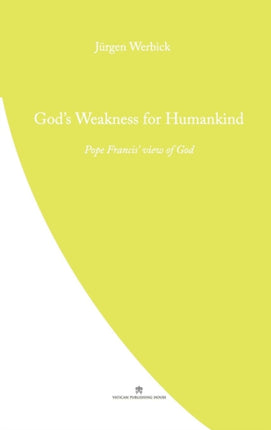 Gods Weakness for Humankind