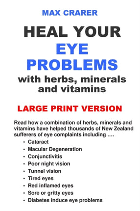 Heal Your Eye Problems with Herbs Minerals and Vitamins Large Print