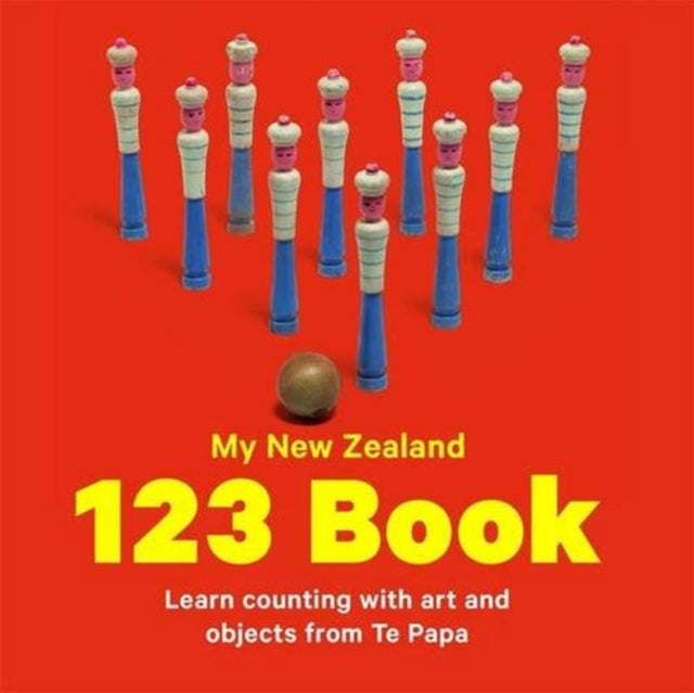 My New Zealand 123 Book: Learn counting with art and objects from Te Papa