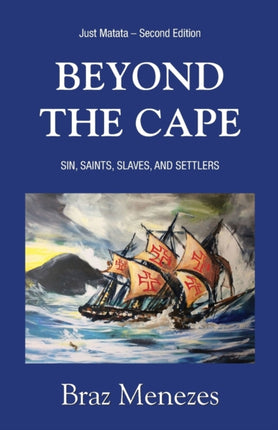 Beyond The Cape Sin Saints Slaves and Settlers 1 Matata Trilogy