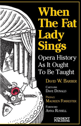 When the Fat Lady Sings Opera History as It Ought to Be Taught Indent Publishing