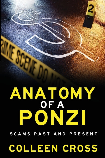 Anatomy of a Ponzi Scheme Scams Past and Present