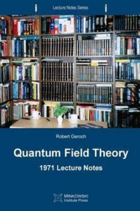 Quantum Field Theory 1971 Lecture Notes Volume 2 Lecture Notes Series