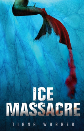 Ice Massacre Volume 1 Mermaids of Eriana Kwai