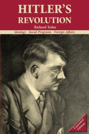 Hitlers Revolution Expanded Edition Ideology Social Programs Foreign Affairs