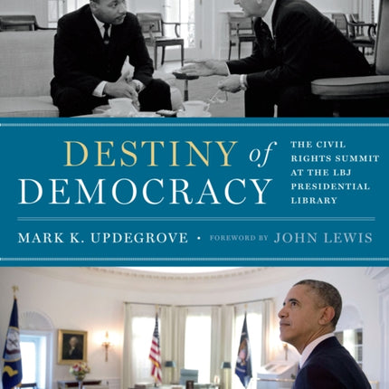 Destiny of Democracy: The Civil Rights Summit at the LBJ Presidential Library