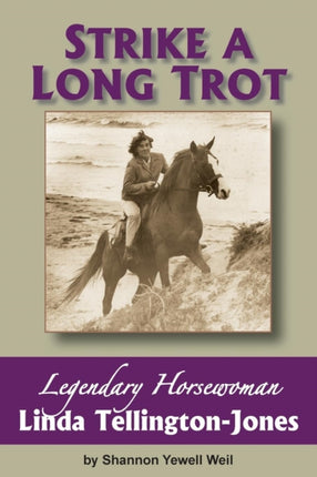 Strike a Long Trot Legendary Horsewoman Linda TellingtonJones