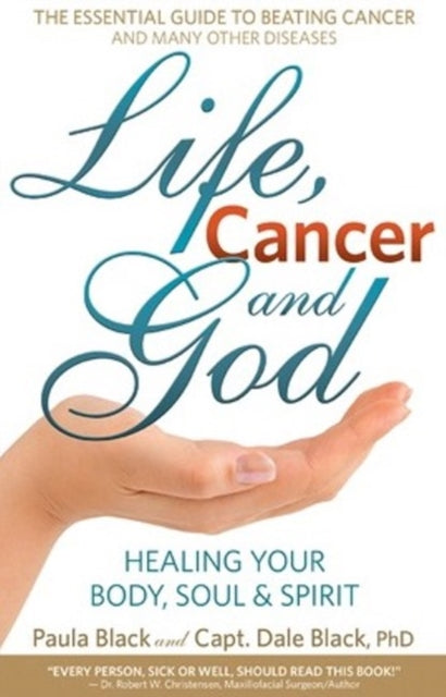 Life Cancer  God The Essential Guide to Beating