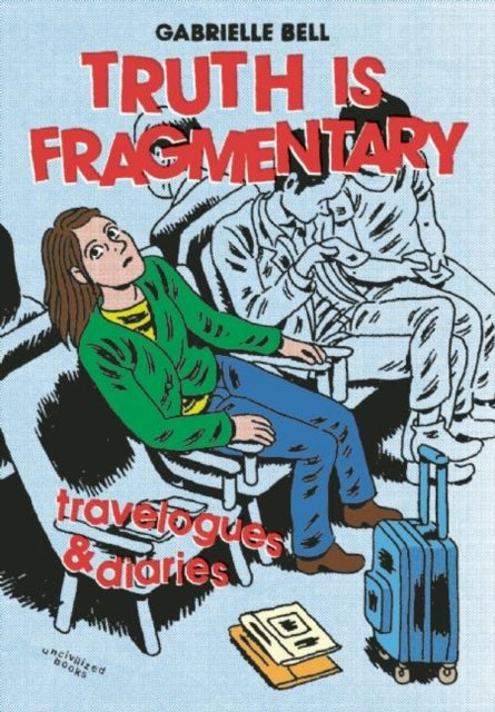 Truth is Fragmentary: Travelogues & Diaries