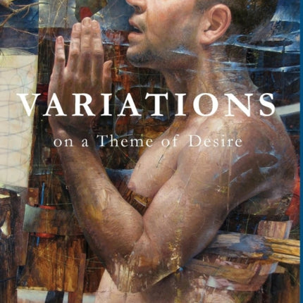 Variations on a Theme of Desire