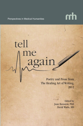 Tell Me Again Poetry and Prose from The Healing Art of Writing 2012