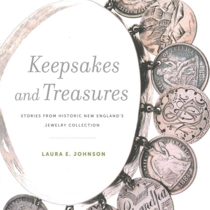 Keepsakes and Treasures: Stories from Historic New England's Jewelry Collection