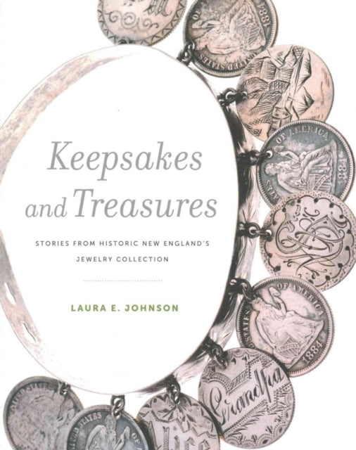 Keepsakes and Treasures: Stories from Historic New England's Jewelry Collection