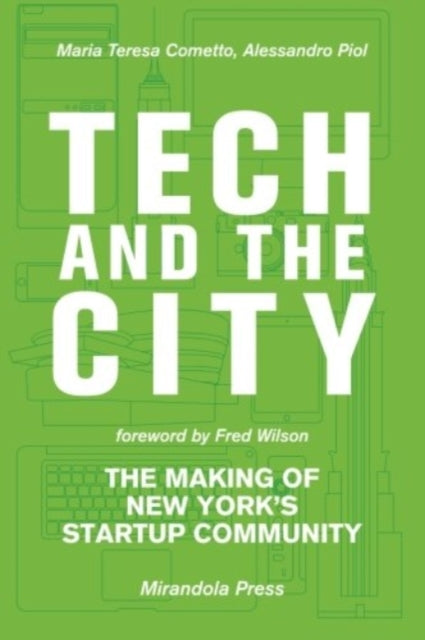 Tech and the City The Making of New Yorks Startup