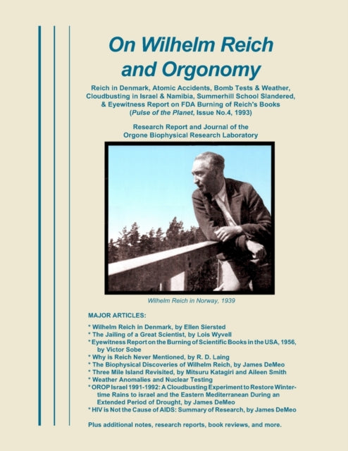 On Wilhelm Reich and Orgonomy Reich in Denmark Atomic Accidents Bomb Tests  Weather Cloudbusting in Israel  Namibia Summerhill School  Report on FDA Burning of Reichs Books