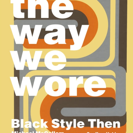 The Way We Wore: Black Style Then