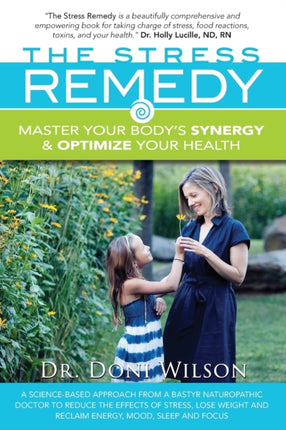 The Stress Remedy Master Your Bodys Synergy and Optimize Your Health