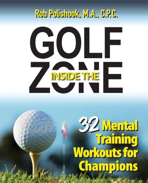 Golf Inside the Zone 32 Mental Training Workouts