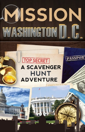 Mission Washington DC A Scavenger Hunt Adventure For Kids A Scavenger Hunt Adventure Travel Book For Kids