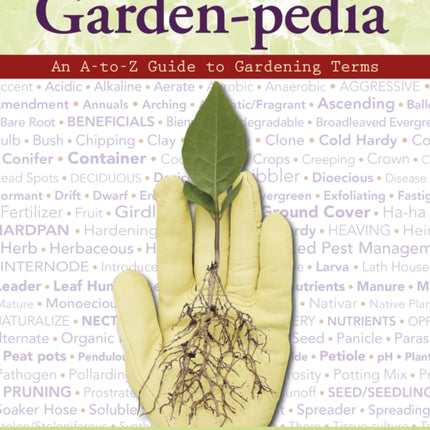 Garden-Pedia: An A-to-Z Guide to Gardening Terms