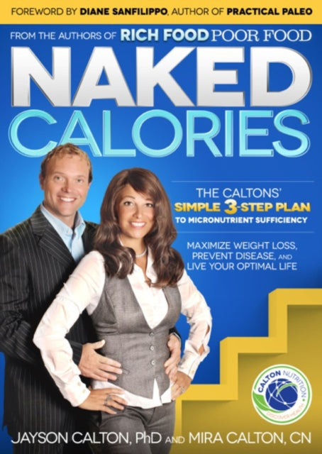 Naked Calories: Discover How Micronutrients Can Maximize Weight Lose, Prevent Dosease and Enhance Your Life