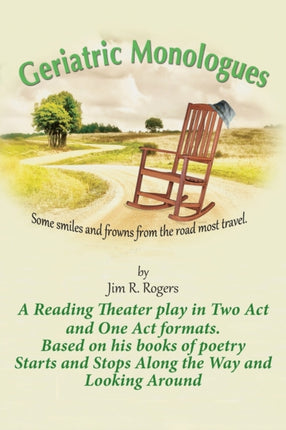 Geriatric Monologues Some Smiles and Frowns From