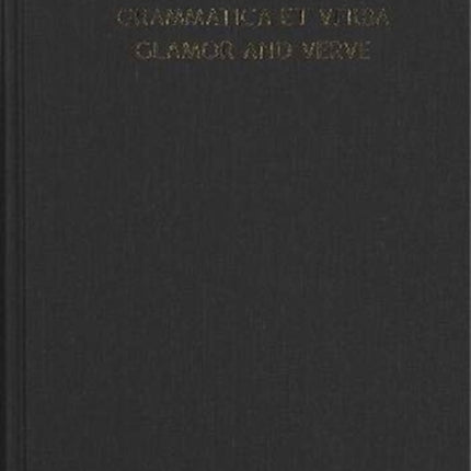 Grammatica et Verba--Glamor and Verve: Studies in South Asian, Historical, and Indo-European Linguistics