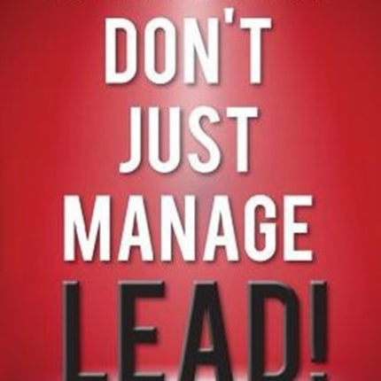 Dont Just ManageLead