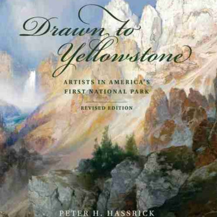 Drawn to Yellowstone: Artists in America's First National Park