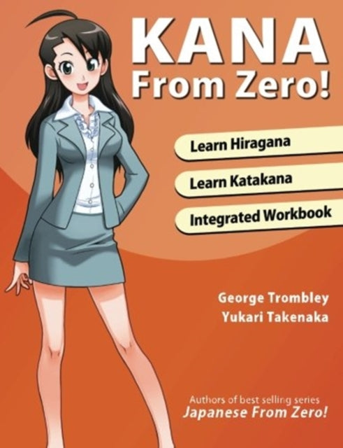 Kana from Zero!: Learn Japanese Hiragana and Katakana with Integrated Workbook.