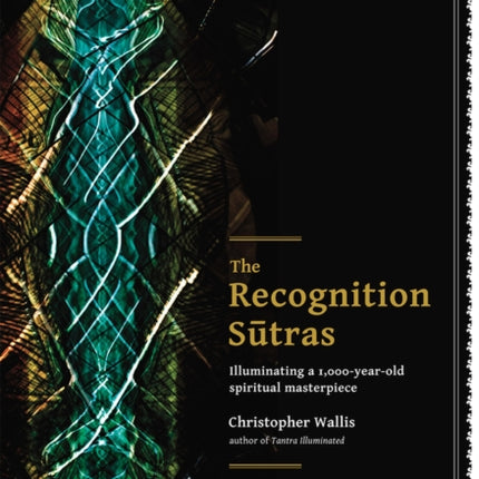 The Recognition Sutras: Illuminating a 1,000-Year-Old Spiritual Masterpiece