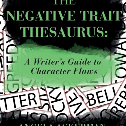 The Negative Trait Thesaurus A Writers Guide to Character Flaws 2 Writers Helping Writers Series