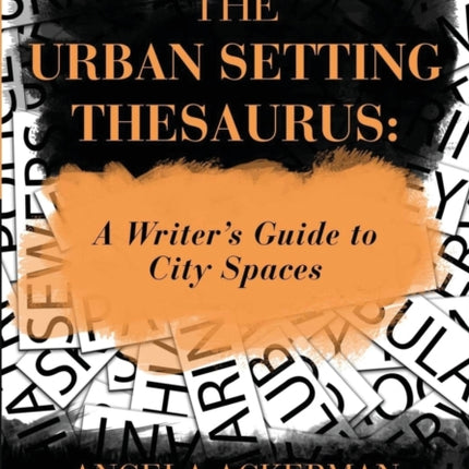 The Urban Setting Thesaurus A Writers Guide to City Spaces 5 Writers Helping Writers Series