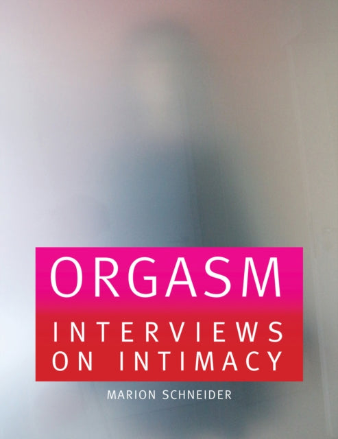 Orgasm Photographs and Interviews