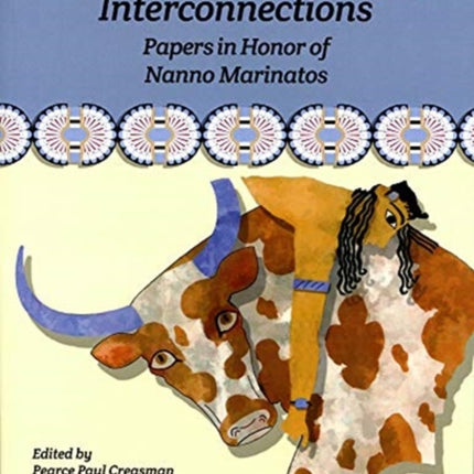 Ancient Mediterranean Interconnections: Papers in Honor of Nanno Marinatos