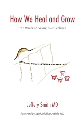 How We Heal and Grow The Power of Facing Your Feelings