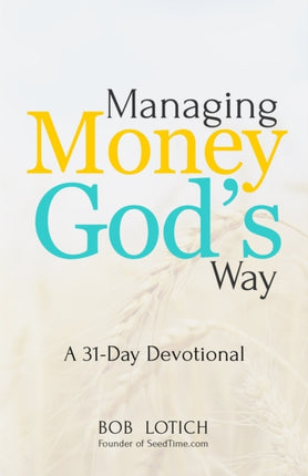 Managing Money Gods Way A 31Day Devotional