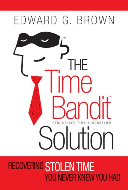 The Time Bandit Solution: Recovering Stolen Time You Never Knew You Had