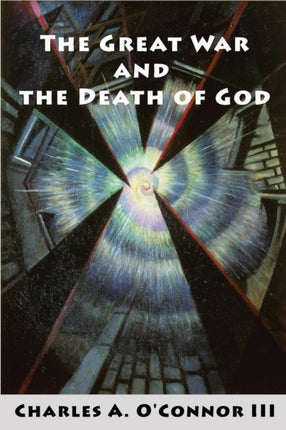 The Great War and the Death of God Cultural Breakdown Retreat from Reason and Rise of NeoDarwinian Materialism in the Aftermath of World War I