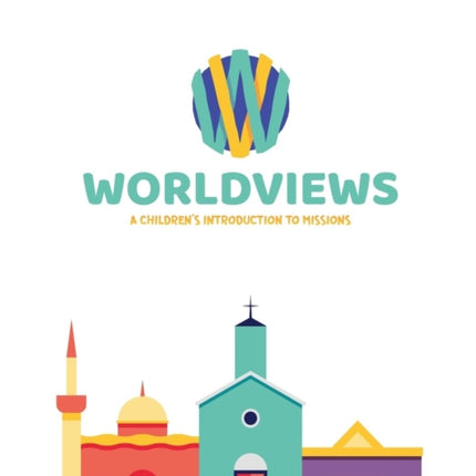 WorldViews A Childrens Introduction to Missions