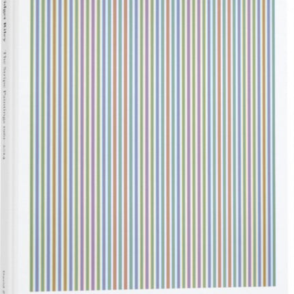 Bridget Riley: The Stripe Paintings 1961-2014