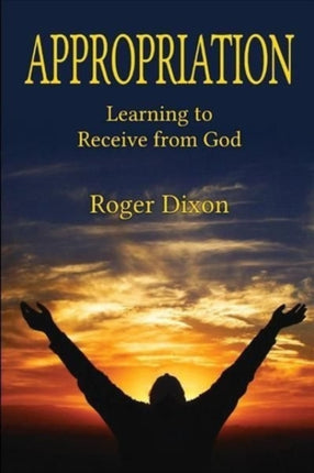 Appropriation Learning to Recieve from God