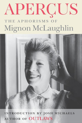 Apercus The Aphorisms of Mignon McLaughlin
