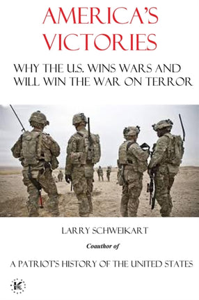 America's Victories: Why the U.S. Wins Wars and Will Win the War on Terror