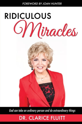Ridiculous Miracles God Can Take an Ordinary Person and Do Extraordinary Things